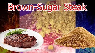 Is a Brown Sugar Steak Good [upl. by Stillmann]