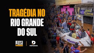 O RIO GRANDE DO SUL VIVE UMA TRAGÉDIA [upl. by Kilroy]