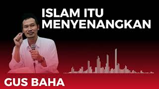 GUS BAHA Islam itu Agama yg Menyenangkan [upl. by Aihsenor]