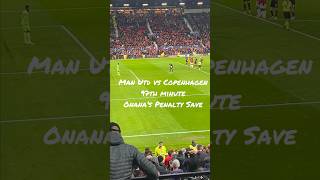 Onana saves a 97’ penalty Crowd reaction Man Utd vs Copenhagen By Mario UCL drama shorts [upl. by Alleris]