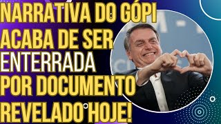 URGENTE Narrativa do GÓPI acaba de ser ENTERRADA por documento revelado hoje [upl. by Odelinda]