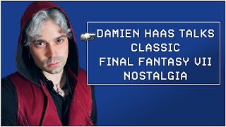 Damien Haas Talks Classic FFVII Nostalgia [upl. by Arny]