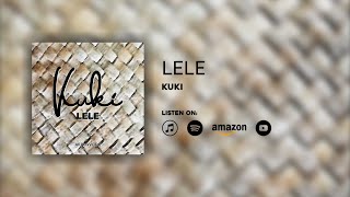 KUKI  Lele Audio [upl. by Fariss]