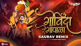 Govinda Re Gopala  Tapori Mix  Dahi Handi 2023  DJ Gaurav Remix Official 🔥🔥 [upl. by Higginbotham]