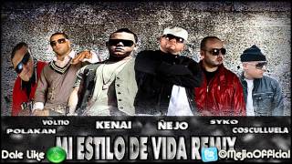 Mi Estilo de Vida Remix  Ñejo Ft Kenai Voltio Polakan amp Syko ★ HD Original Link Descarga [upl. by Sucul962]