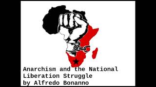 Anarchism And The National Liberation Struggle by Alfredo M Bonanno [upl. by Adolfo]