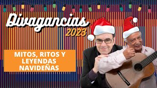 Divagancias con Laureano Márquez y Miguel Delgado Estévez  Mitos Ritos y leyendas Navideñas [upl. by Hild221]