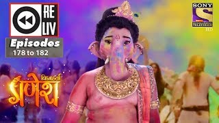 Weekly Reliv  Vighnaharta Ganesh  30th April to 4th May 2018  Episode 178 to 182 [upl. by Callan]