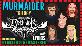 Metalocalypse Dethklok  Murmaider  Trilogy  Remixed amp Remastered I II III with Lyrics [upl. by Marzi]