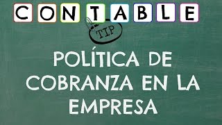 POLITICA DE COBRANZA EN LA EMPRESA [upl. by Jethro]