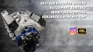 351W 408 Stroker Engine Build PART 8 Intake Porting 4K [upl. by Morgan]