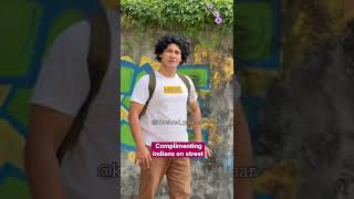 Complementing Indians on street shorts comedy khushaalpawaar￼ [upl. by Etan806]