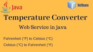 Temperature Converter Web Service in java using NetBeans with client [upl. by Ruttger]