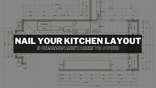 8 common kitchen layout mistakes AND how to avoid them [upl. by Macdonell]