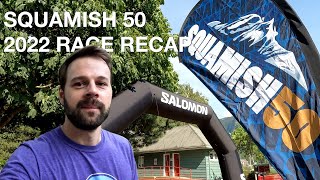 Squamish 50 2022  Race Recap [upl. by Nordgren]