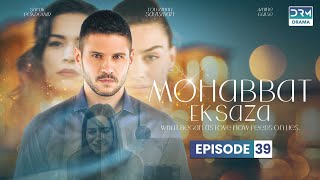 Turkish Drama in Urdu  Never Let Go Episode 39  Mohabbat Ek Saza  UA1O [upl. by Nyrek29]