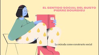 El sentido social del gusto  Pierre Bourdieu  la mirada como constructo social [upl. by Voorhis]