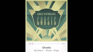 Big Wreck  Ghosts [upl. by Heidie393]