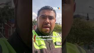 Un sujeto ingresó al Metro CDMX con un arma blanca e hirió a cuatro personas fue detenido [upl. by Bahr421]