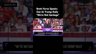 Brett Farve Speaks Out At Trump Rally quotWere Not Garbagequot [upl. by Maryanne801]