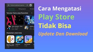 Cara Mengatasi Play Store Tidak Bisa Update Dan Download Aplikasi [upl. by Raamal]