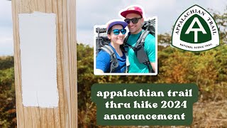 2024 Appalachian Trail Thru Hike Announcement [upl. by Rosecan]