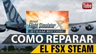 REPARAR archivos en el FSX Steam [upl. by Eugeniusz]