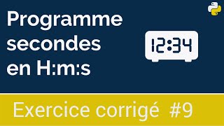 Exercice corrigé 9  Programme qui convertit la durée en heures minutes et secondes  Python [upl. by Mimajneb]