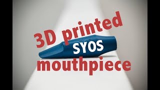 Do you think that it´s possible to play with a 3D printed mouthpiece  Testing SYOS mouthpieces [upl. by Olwen312]