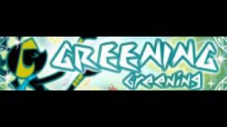 GREENING 「Greening ＬＯＮＧ」 [upl. by Latterll]