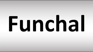 How to Pronounce Funchal [upl. by Aneev]