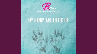 My Hands Are Lifted Up [upl. by Yma]