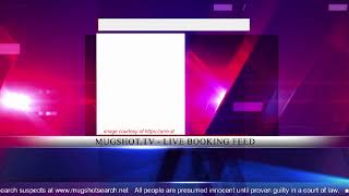 Mugshot TV  Live Arrest Booking Video Stream [upl. by Ynor641]