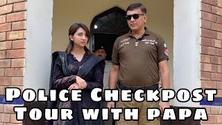 Police Check Post Tour ft Papa  Police Kaam Kese Karti Hai [upl. by Eeresed]