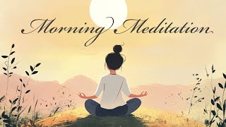 Morning Meditation to Embrace the Day Ahead [upl. by Linskey]