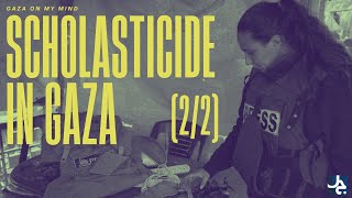 Scholasticide in Gaza w Hind Khoudary 22  Gaza On My Mind ep 2 [upl. by Wileen]