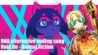 BNA  Alternative ending song  Hold On Animal Fiction [upl. by Esir489]