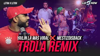 Yailin La Mas Viral ❌ MestizoIsBack  TROLA REMIX Letra x Letra [upl. by Shelia]