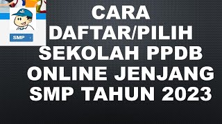 CARA DAFTAR ATAU PILIH SEKOLAH PPDB ONLINE JENJANG SMP TAHUN 2024 [upl. by Cleo]