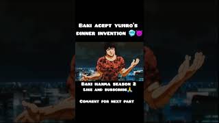 Baki acept yujiros dinner invention 🥶😈 bakihanma bakihanmaseason2 bakivsyujiro ytshort ytviral [upl. by Alex439]