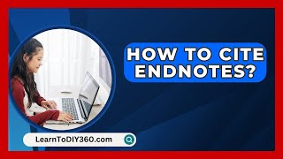 How To Cite Endnotes  LearnToDIY360com [upl. by Ogata958]