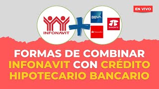 Formas de combinar Infonavit con crédito hipotecario bancario [upl. by Andreana]