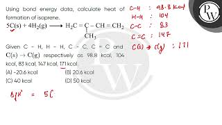 Using bond energy data calculate heat of formation of isoprene\n\nGiven CH HH CC CC an [upl. by Nami]