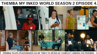 BBMZANSI THEMBA THEMBA MY INKED WORLD SEASON 2 EPISODE 4 THEMBA PLAYS PEACEMAKER [upl. by Beaner]