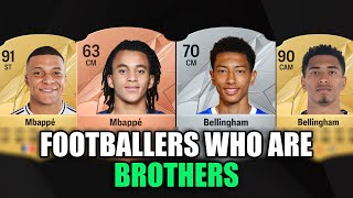 FOOTBALLERS WHO ARE BROTHERS  Mbappe Bellingham Pogba etc [upl. by Eornom866]