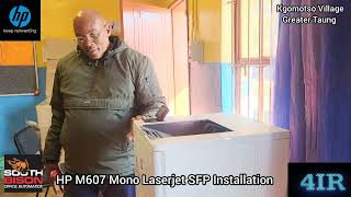 HP M607 Mono Laserjet SFP Installation Kgomotso Village [upl. by Pia]