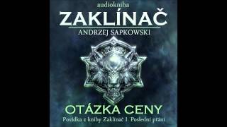 Andrzej Sapkowski  Otázka ceny  Zaklínač I Poslední přání 46 Audiotékacz [upl. by Milde]