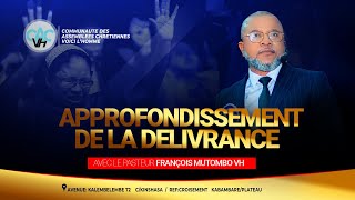 APPROFONDISSEMENT DE LA DELIVRANCE AVEC LE PASTEUR FRANÇOIS MUTOMBO VH JEUDI 10 OCT 2024 [upl. by Alvan]