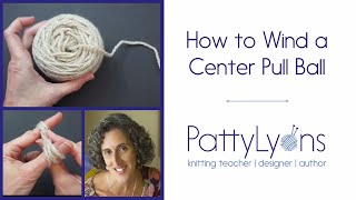 How to Wind a Center Pull Ball of Yarn by Hand [upl. by Banky723]