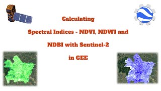 Calculating Spectral Indices  NDVI NDWI and NDBI with Sentinel2 in GEE [upl. by Stephania]